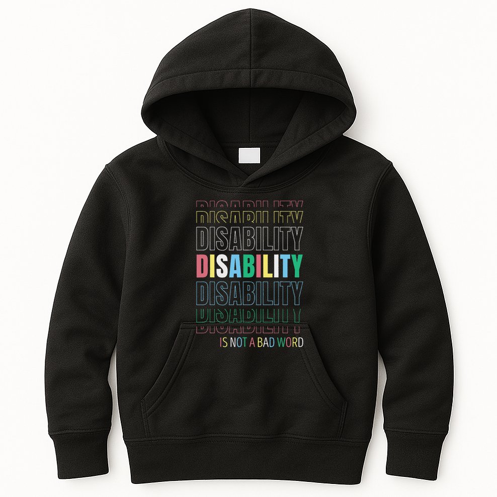 Disability Not A Bad Word Celebrate Disability Pride Month Kids Hoodie