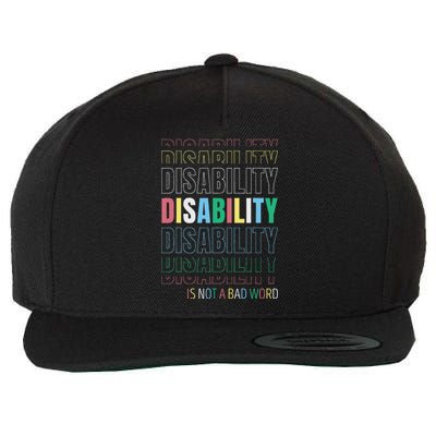 Disability Not A Bad Word Celebrate Disability Pride Month Wool Snapback Cap