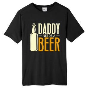 Daddy Needs A Beer Gift Funny Beer Dad Fathers Day Ing Gift Tall Fusion ChromaSoft Performance T-Shirt