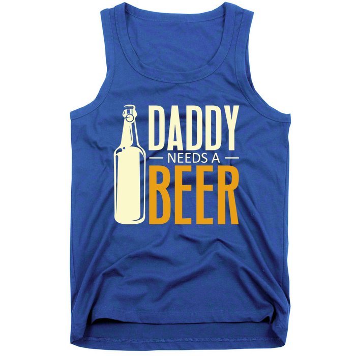 Daddy Needs A Beer Gift Funny Beer Dad Fathers Day Ing Gift Tank Top