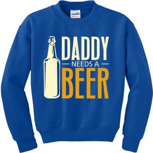 Daddy Needs A Beer Gift Funny Beer Dad Fathers Day Ing Gift Kids Sweatshirt