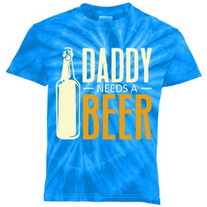 Daddy Needs A Beer Gift Funny Beer Dad Fathers Day Ing Gift Kids Tie-Dye T-Shirt