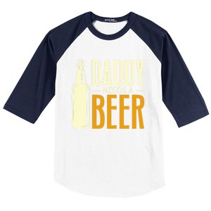 Daddy Needs A Beer Gift Funny Beer Dad Fathers Day Ing Gift Baseball Sleeve Shirt