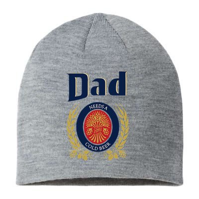 Dad Needs A Cold Beer Sustainable Beanie