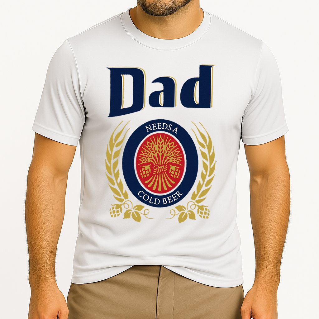 Dad Needs A Cold Beer Performance Shirt