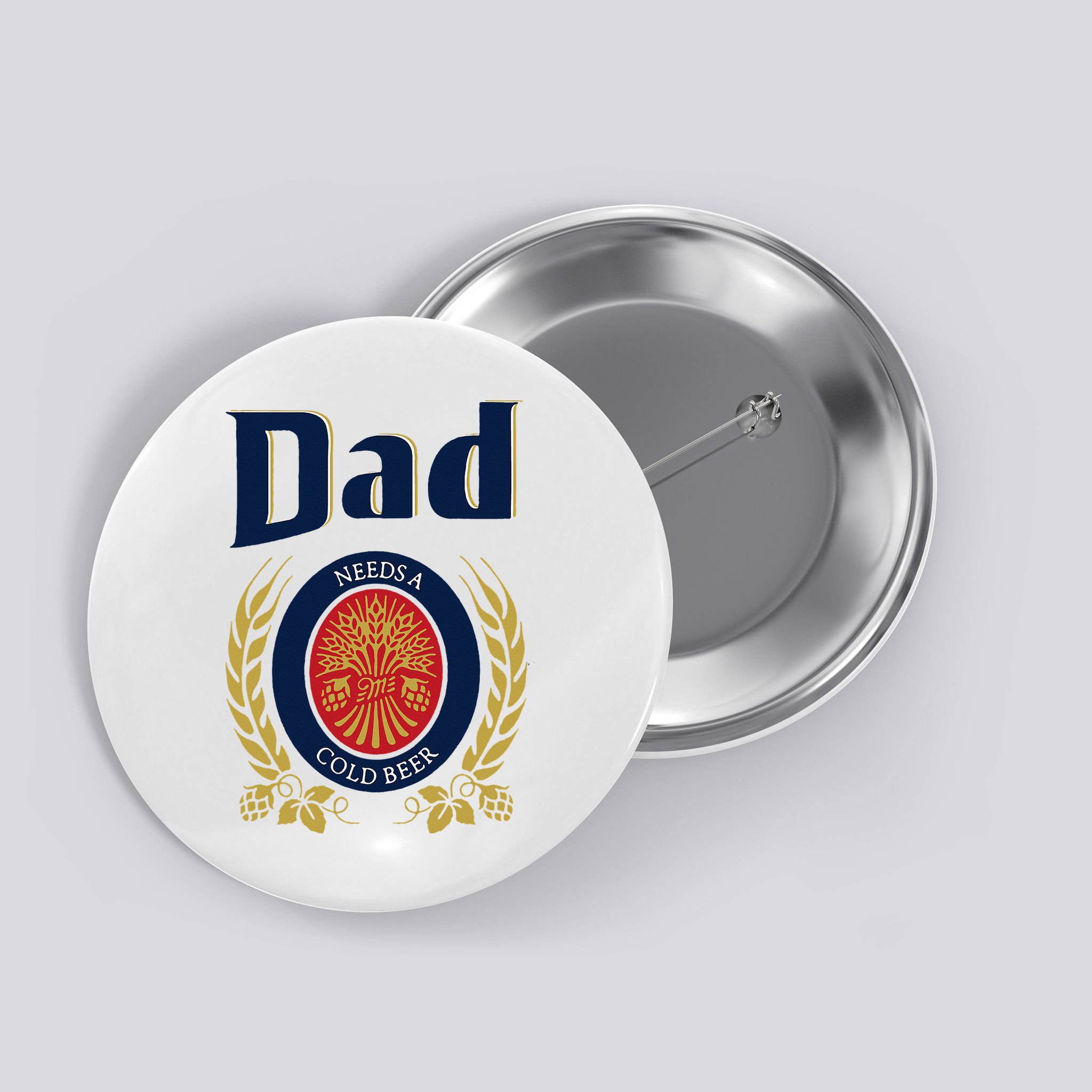 Dad Needs A Cold Beer Button
