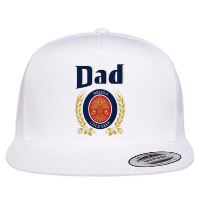 Dad Needs A Cold Beer Flatbill Hat