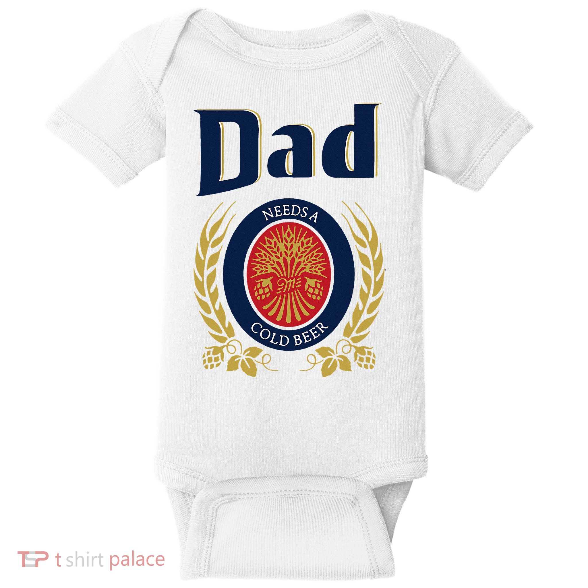 Dad Needs A Cold Beer Baby Bodysuit