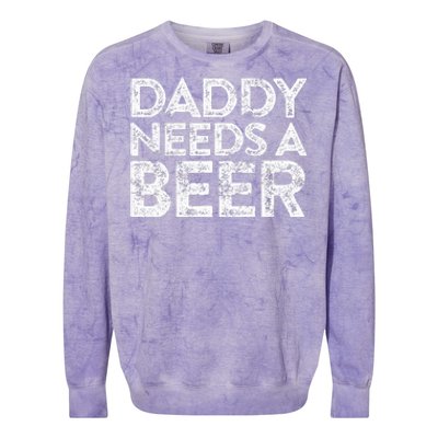 Daddy Needs A Beer FatherS Day Colorblast Crewneck Sweatshirt