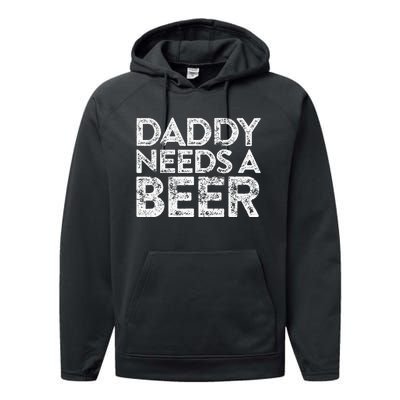 Daddy Needs A Beer FatherS Day Performance Fleece Hoodie