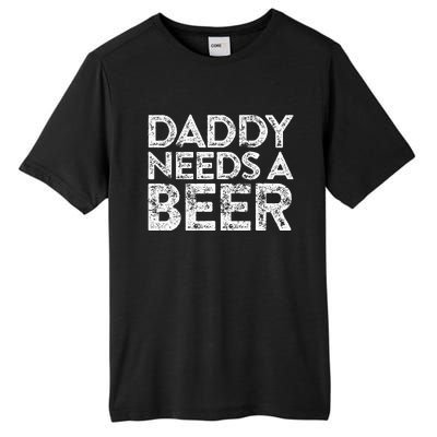 Daddy Needs A Beer FatherS Day Tall Fusion ChromaSoft Performance T-Shirt