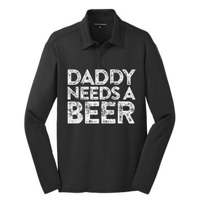 Daddy Needs A Beer FatherS Day Silk Touch Performance Long Sleeve Polo