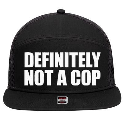 Definitely Not A Cop 7 Panel Mesh Trucker Snapback Hat