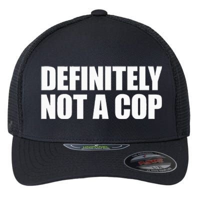 Definitely Not A Cop Flexfit Unipanel Trucker Cap