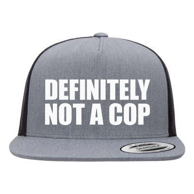 Definitely Not A Cop Flat Bill Trucker Hat