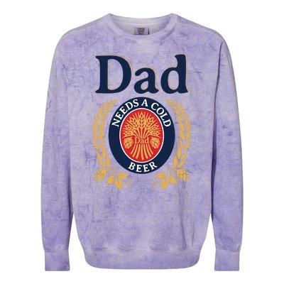 Dad Needs A Cold Beer Funny Fathers Day Colorblast Crewneck Sweatshirt