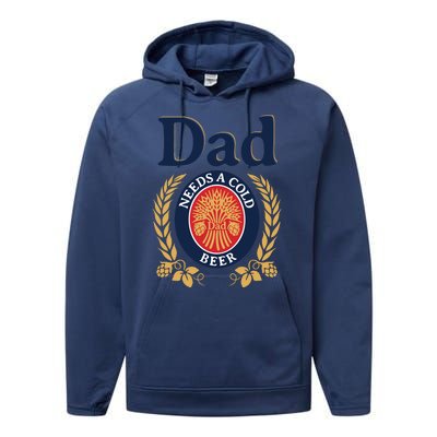 Dad Needs A Cold Beer Funny Fathers Day Performance Fleece Hoodie