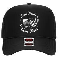 Dad Needs A Cold Beer Mug FatherS Day Craft Beer High Crown Mesh Back Trucker Hat