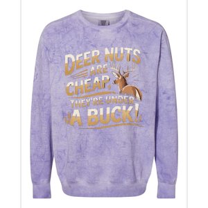 Deer Nuts Are Cheap They Are Under A Buck Hunting Humor Colorblast Crewneck Sweatshirt