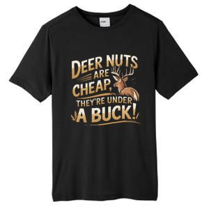 Deer Nuts Are Cheap They Are Under A Buck Hunting Humor Tall Fusion ChromaSoft Performance T-Shirt