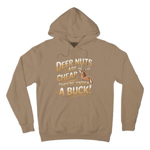 Deer Nuts Are Cheap They Are Under A Buck Hunting Humor Hoodie