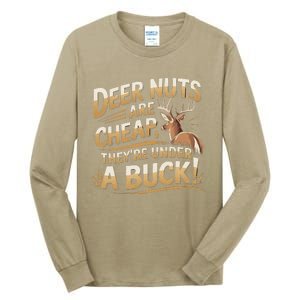 Deer Nuts Are Cheap They Are Under A Buck Hunting Humor Tall Long Sleeve T-Shirt