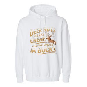 Deer Nuts Are Cheap They Are Under A Buck Hunting Humor Garment-Dyed Fleece Hoodie