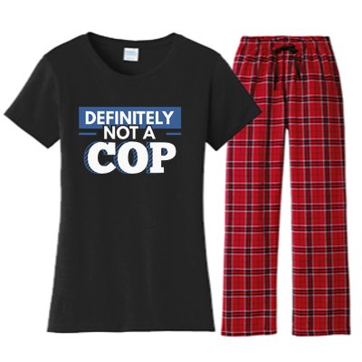 Definitely Not A Cop Funny Undercover Police Gift Women's Flannel Pajama Set