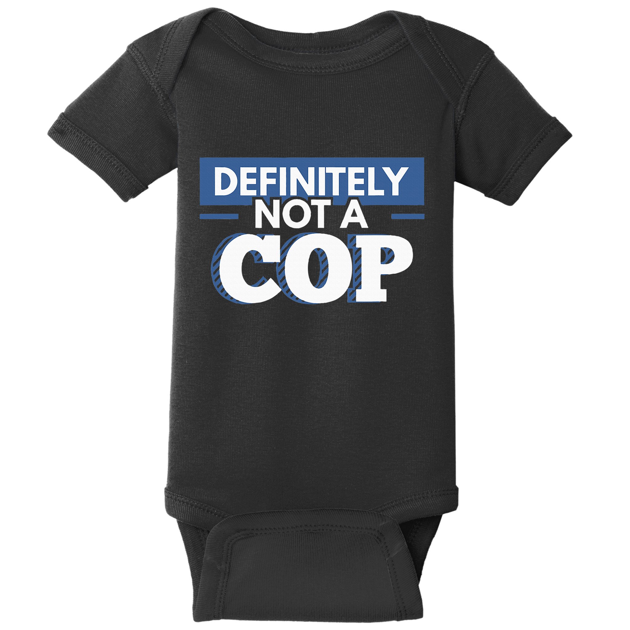 Definitely Not A Cop Funny Undercover Police Gift Baby Bodysuit