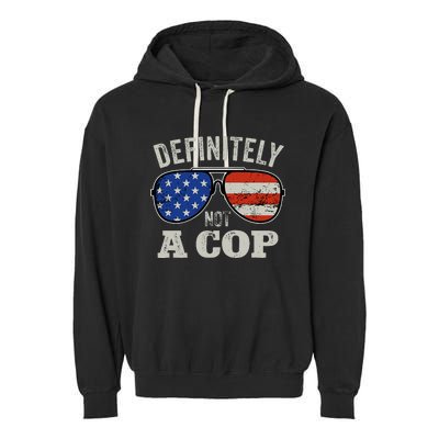 Definitely Not A Cop Undercover Police Operation Detective Garment-Dyed Fleece Hoodie