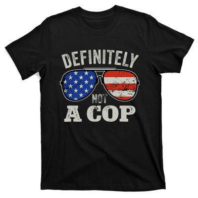 Definitely Not A Cop Undercover Police Operation Detective T-Shirt