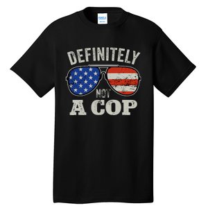 Definitely Not A Cop Undercover Police Operation Detective Tall T-Shirt