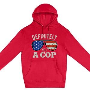 Definitely Not A Cop Undercover Police Operation Detective Premium Pullover Hoodie