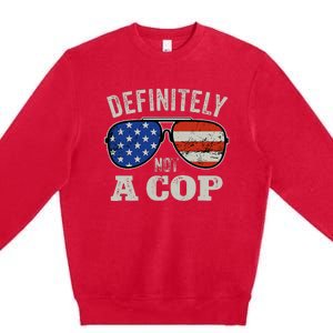 Definitely Not A Cop Undercover Police Operation Detective Premium Crewneck Sweatshirt