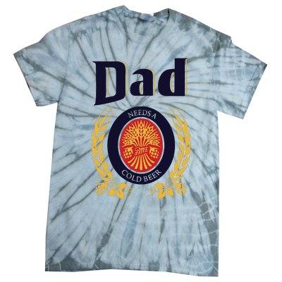 Dad Needs A Cold Beer Tie-Dye T-Shirt