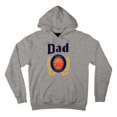 Dad Needs A Cold Beer Tall Hoodie