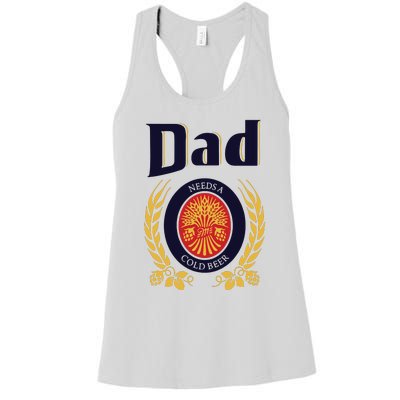 Dad Needs A Cold Beer Women's Racerback Tank