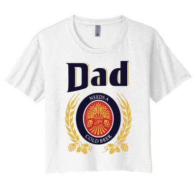 Dad Needs A Cold Beer Women's Crop Top Tee