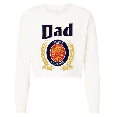 Dad Needs A Cold Beer Cropped Pullover Crew