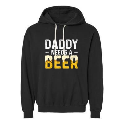 Daddy Needs A Beer Funny Vintage Garment-Dyed Fleece Hoodie