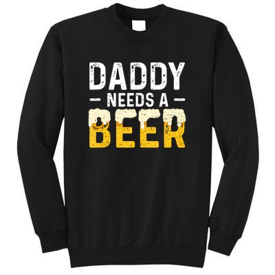 Daddy Needs A Beer Funny Vintage Sweatshirt