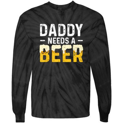 Daddy Needs A Beer Funny Vintage Tie-Dye Long Sleeve Shirt