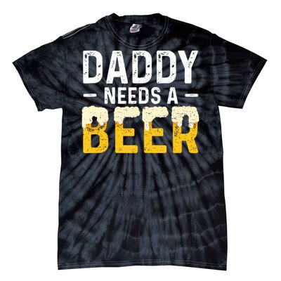 Daddy Needs A Beer Funny Vintage Tie-Dye T-Shirt