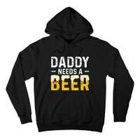 Daddy Needs A Beer Funny Vintage Tall Hoodie