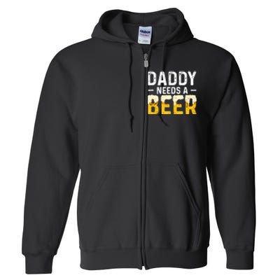 Daddy Needs A Beer Funny Vintage Full Zip Hoodie