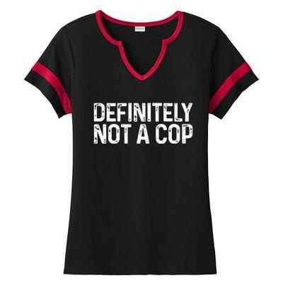 Definitely Not a Cop Undercover Definitely Not a Cop Ladies Halftime Notch Neck Tee