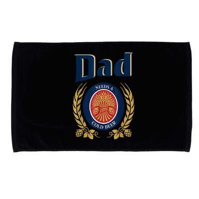 Dad Needs A Cold Beer Funny Fathers Day Microfiber Hand Towel