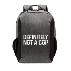 Definitely Not A Cop Undercover Definitely Not A Cop Vector Backpack