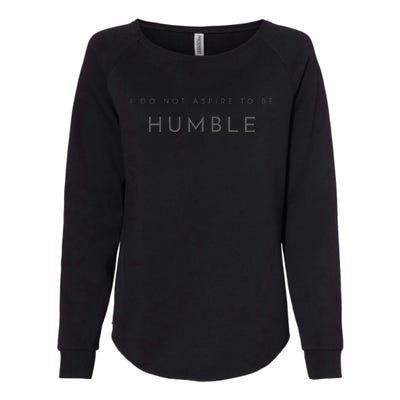 Do Not Aspire To Be Humble Inspired kamala harris  Womens California Wash Sweatshirt