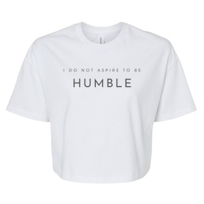 Do Not Aspire To Be Humble Inspired kamala harris  Bella+Canvas Jersey Crop Tee